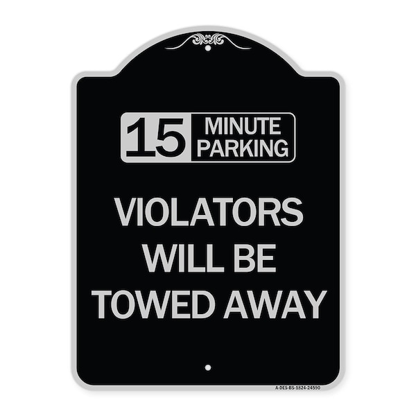 Signmission 15-Minute Parking Violators Will Towed Away Heavy-Gauge Aluminum Sign, 24" x 18", BS-1824-24590 A-DES-BS-1824-24590 - main